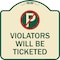 Signmission No Parking Violators Will Ticketed Heavy-Gauge Aluminum Architectural Sign, 18" x 18", TG-1818-23659 A-DES-TG-1818-23659 - alternate 1